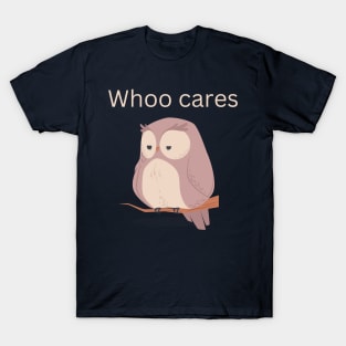 Who cares T-Shirt